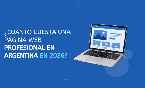 ¿Cuánto cuesta una página web profesional en Argentina en 2026?